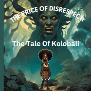 The Price Of Disrespect: The Tale Of Kolobali