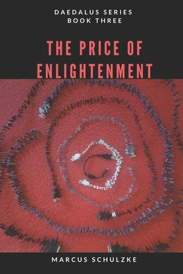 The Price of Enlightenment: Daedalus Series (Book Three) - Schulzke, Marcus