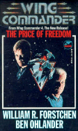 The Price of Freedom: A Wing Commander Novel - Forstchen, William R, Dr., Ph.D., and Forstchen & Ohlander, and Forstchen, & Ohlander