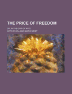 The Price of Freedom: Or, in the Grip of Hate