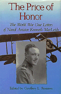 The Price of Honor: The World War One Letters of Naval Aviator Kenneth MacLeish