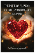 The Price Of Passion: Debunking Myths in Romantic Exchanges