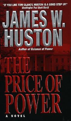 The Price of Power - Huston, James W