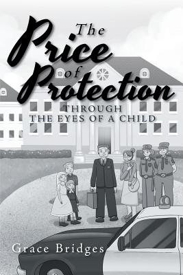 The Price of Protection: Through the Eyes of a Child - Bridges, Grace