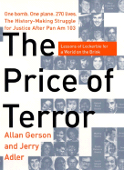 The Price of Terror: One Bomb. One Plane. 270 Lives. the History-Making Struggle for Justice After Pan Am 103 - Gerson, Allan, and Adler, Jerry