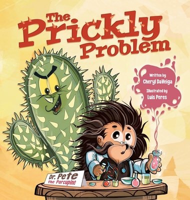 The Prickly Problem: Dr. Pete the Porcupine - Daveiga, Cheryl