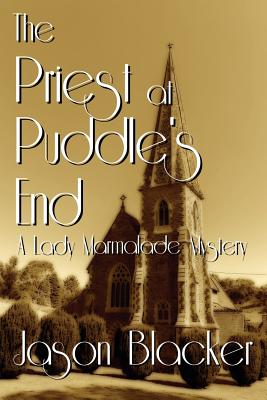 The Priest at Puddle's End - Blacker, Jason