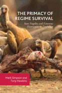 The Primacy of Regime Survival: State Fragility and Economic Destruction in Zimbabwe