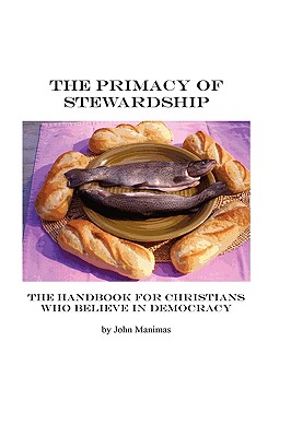 The Primacy of Stewardship - Medeiros, John Manimas