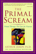 The primal scream : primal therapy, the cure for neurosis