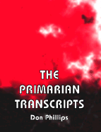 The Primarian Transcripts - Phillips, Don