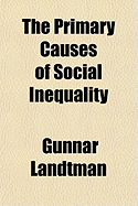 The Primary Causes of Social Inequality