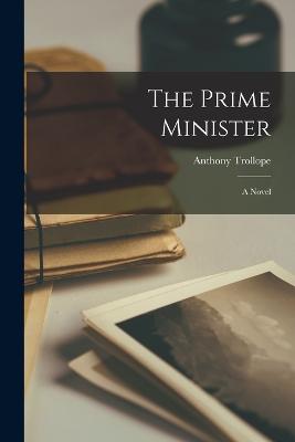 The Prime Minister - Trollope, Anthony