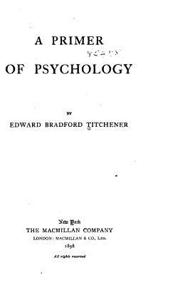 The Primer of Psychology - Titchener, Edward Bradford