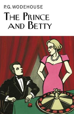 The Prince and Betty - Wodehouse, P G