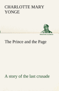 The Prince and the Page a story of the last crusade