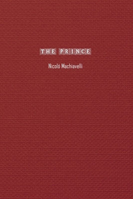 The Prince - Machiavelli, Nicol, and Ricci, Luigi (Translated by), and Mason, Marshal (Introduction by)