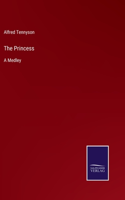 The Princess: A Medley - Tennyson, Alfred