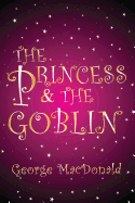 The Princess and the Goblin: [Illustrated edition]