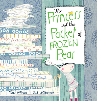 The Princess and the Packet of Frozen Peas - Wilson, Tony