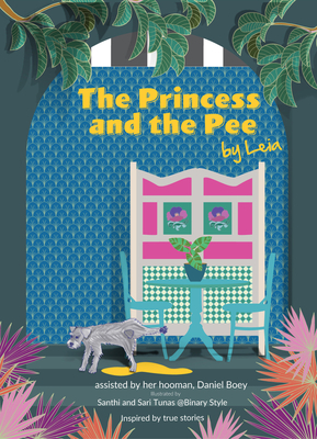 The Princess and the Pee: A Tale of an Ex-Breeding Dog Who Never Knew Love by Leia - Boey, Daniel