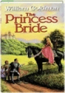 The Princess Bride: S. Morgenstern's Classic Tale of True Love and High Adventure: The "Good Parts" Version, Abridged