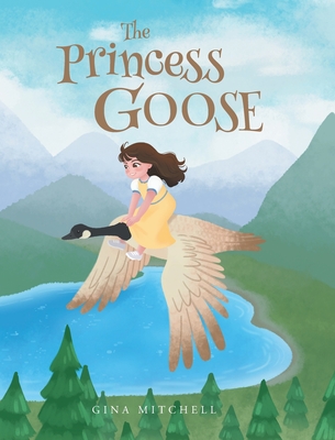 The Princess Goose - Mitchell, Gina