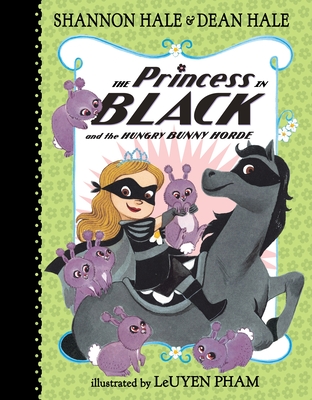 The Princess in Black and the Hungry Bunny Horde - Hale, Shannon, and Hale, Dean