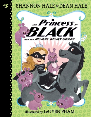 The Princess in Black and the Hungry Bunny Horde - Hale, Shannon, and Hale, Dean