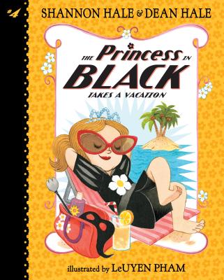 The Princess in Black Takes a Vacation: #4 - Hale, Shannon, and Hale, Dean