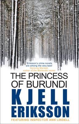 The Princess of Burundi: Winner of the Swedish Crime Writer's Academy Best Novel Award - Eriksson, Kjell