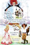 The Princess, the Cowboy and the Witch Who Stole the Magic Snow Globe