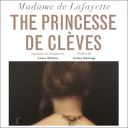 The Princesse de Cleves (riverrun editions): Nancy Mitford's sparkling translation of the famous French classic in a beautiful new edition