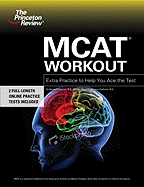 The Princeton Review MCAT Workout: Extra Practice to Help You Ace the Test