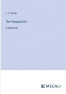 The Principal Girl: in large print