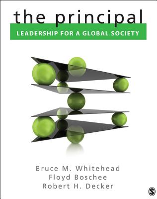 The Principal: Leadership for a Global Society - Whitehead, Bruce M., and Boschee, Floyd A., and Decker, Robert H.