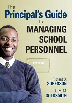 The Principals Guide to Managing School Personnel - Sorenson, Richard D. (Editor), and Goldsmith, Lloyd M. (Editor)