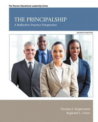 The Principalship with Access Code: A Reflective Practice Perspective - Sergiovanni, Thomas, and Green, Reginald