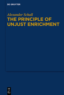 The Principle of Unjust Enrichment - Schall, Alexander