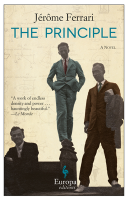 The Principle - Ferrari, Jerome, and Curtis, Howard (Translated by)