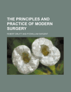 The Principles and Practice of Modern Surgery;
