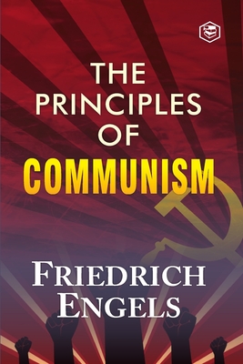 The Principles of Communism - Engels, Friedrich