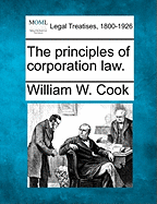 The principles of corporation law. - Cook, William W