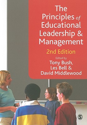 The Principles of Educational Leadership & Management - Bush, Tony (Editor), and Bell, Les (Editor), and Middlewood, David (Editor)