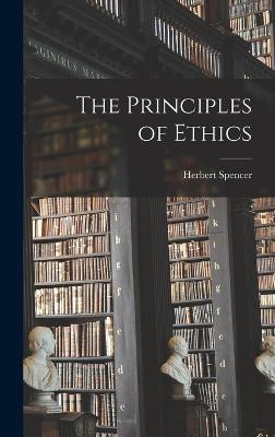 The Principles of Ethics - Spencer, Herbert