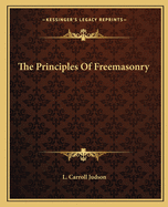 The Principles of Freemasonry