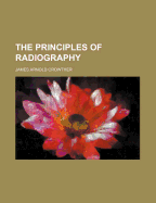 The Principles of Radiography