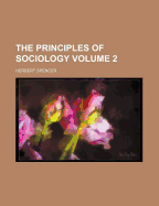 The Principles of Sociology; Volume 2