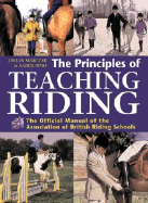 The Principles of Teaching Riding: The Official Manual of the Association of British Riding Schools - Bush, Karen, and Marczak, Julian