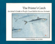 The Printer's Catch: An Artist's Guide to Pacific Coast Edible Marine Animals